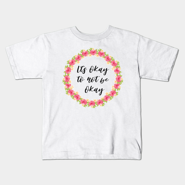 it's okay to not be okay shirt